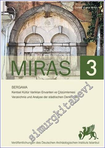 Miras 3 - Bergama Kentsel Kültür Varlıkları Envanteri ve Çözümlemesi -