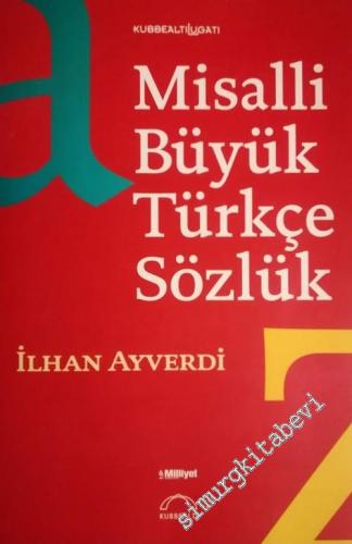 Misalli Büyük Türkçe Sözlük: Asırlar Boyu Tarihi Seyri İçinde -        2011