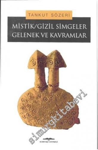Mistik - Gizil Simgeler: Gelenek ve Kavramlar -