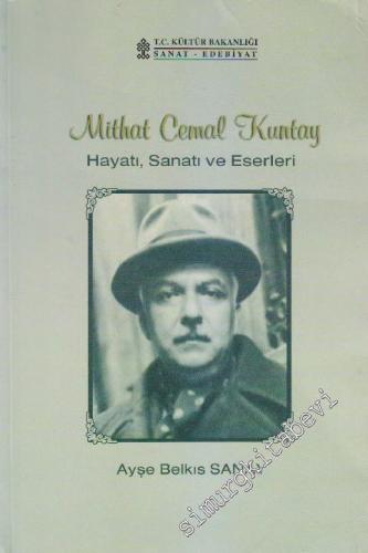 Mithat Cemal Kuntay: Hayatı, Sanatı, Eserleri -