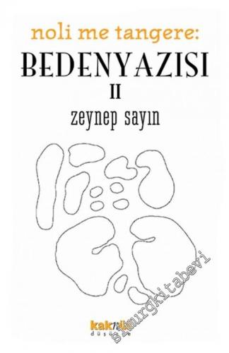 Mithat Şen ve Beden Yazısı 2: Noli Me Tangere