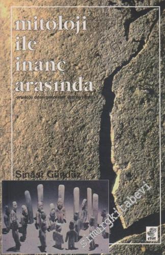 Mitoloji ile İnanç Arasında: Ortadoğu Dinsel Gelenekleri Üzerine Yazıl
