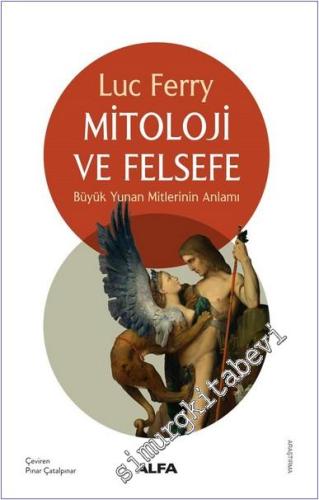 Mitoloji ve Felsefe : Büyük Yunan Mitlerinin Anlamı - 2025