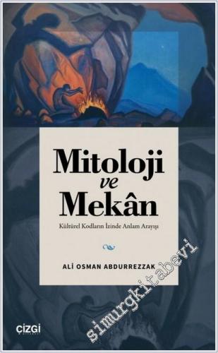 Mitoloji ve Mekan : Kültürel Kodların İzinde Anlam Arayışı - 2025