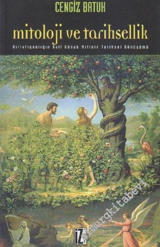 Mitoloji ve Tarihsellik: Hıristiyanlığın Asli Günah Mitinin Tarihsel Dönüşümü -        2006