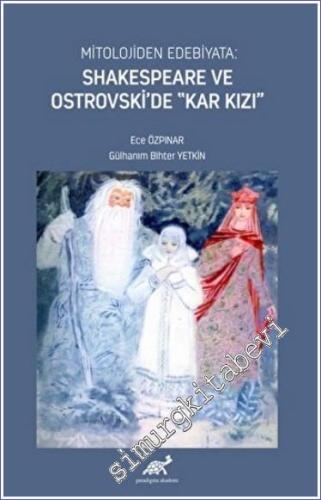 Mitolojiden Edebiyata: Shakespeare ve Ostrovski'de “Kar Kızı” -        2023