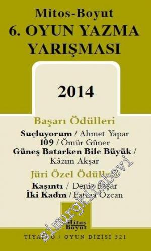 Mitos - Boyut 6. Oyun Yazma Yarışması 2014 - Barış Ödülleri: Suçluyorum / 109 / Güneş Batarken Bile Büyük - Jüri Özel Ödülleri: Kaşıntı / İki Kadın -        2015