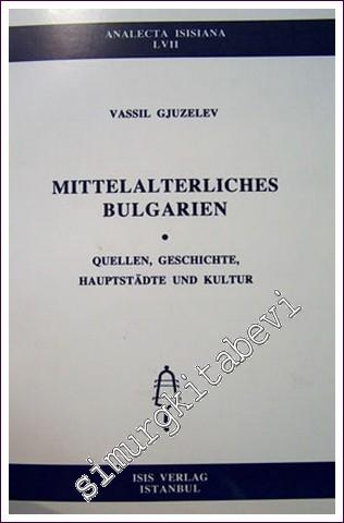 Mittelalterliches Bulgarien : Quellen, Geschichte, Hauptstädte und Kultur -        2001