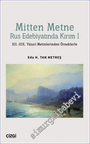 Mitten Metne Rus Edebiyatında Kırım 1 - XII.-XIX. Yüzyıl Metinlerinden