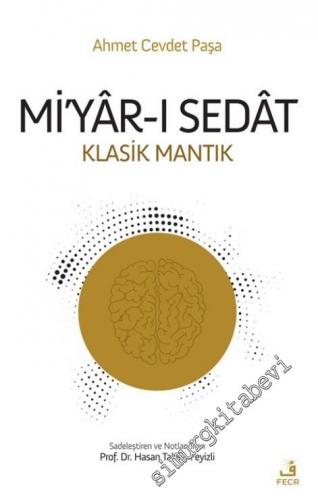 Miyar-ı Sedat: Klasik Mantık -
