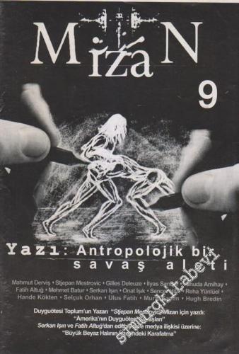 Mizan Edebiyat Ağırlıklı Sanat Dergisi - Yazı: Antropolojik Bir Savaş Aleti - Sayı: 9       Mayıs - Haziran