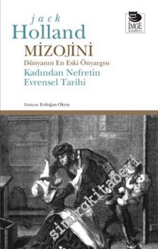 Mizojini: Dünyanın En Eski Önyargısı - Kadından Nefretin Evrensel Tarihi -