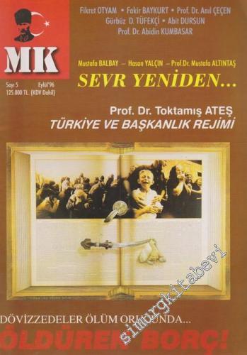MK Dergisi - Dosya: Dövizzedeler Ölüm Orucunda... Öldüren Borç - Prof. Dr. Toktamış Ateş - Türkiye ve Başkanlık Rejimi - Sayı: 5  1    Eylül