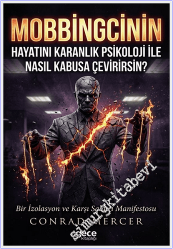 Mobbingcinin Hayatını Karanlık Psikoloji ile Nasıl Kabusa Çevirirsin - Bir İzolasyon ve Karşı Saldırı Manifestosu -