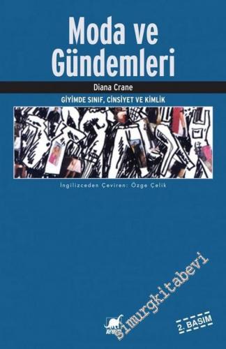 Moda ve Gündemleri: Giyimde Sınıf, Cinsiyet ve Kimlik -        2003
