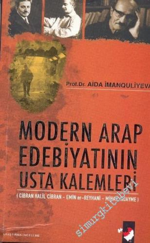 Modern Arap Edebiyatının Usta Kalemleri: Cibran Halil Cibran - Emin Er-Reyhani - Mihail Nuayme -