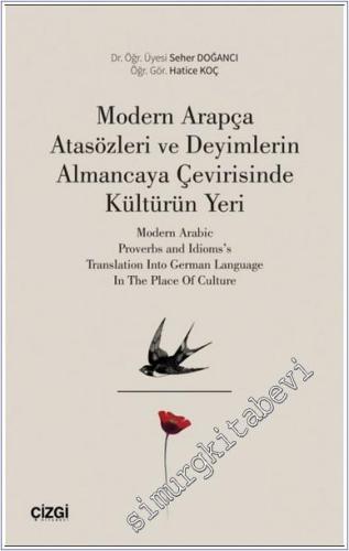 Modern Arapça Atasözleri ve Deyimlerin Almancaya Çevirisinde Kültürün Yeri -        2024