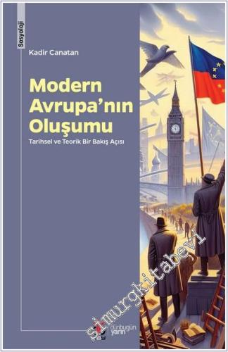 Modern Avrupa'nın Oluşumu : Tarihsel ve Teorik Bir Bakış Açısı -        2024