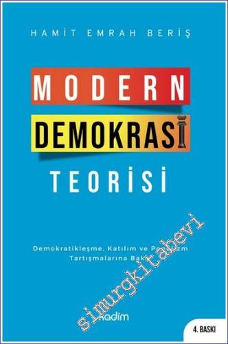 Modern Demokrasi Teorisi : Demokratikleşme, Katılım ve Popülizm Tartışmalarına Bakış -        2024