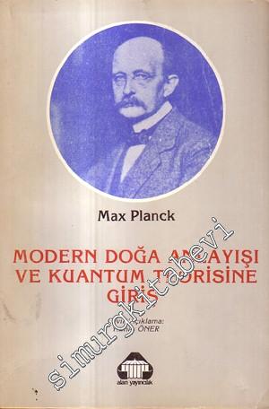 Modern Doğa Anlayışı ve Kuantum Teorisine Giriş -