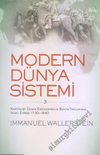 Modern Dünya Sistemi Cilt 3: Kapitalist Dünya Ekonomisinin Büyük Yayılımının İkinci Evresi 1730 - 1840 -        2015