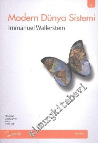 Modern Dünya Sistemi Cilt 4: Merkezci Liberalizmin Zaferi 1789 - 1914 -