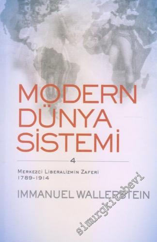 Modern Dünya Sistemi Cilt 4: Merkezci Liberalizmin Zaferi 1789 - 1914 -        2015