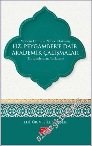 Modern Dünyaya Nebevi Dokunuş - Hz. Peygamber'e Dair Akademik Çalışmalar (Disiplinlerarası Yaklaşım)  -        2024