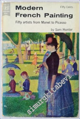 Modern French Painting : Fifty Artists From Manet to Picasso 1855 - 1956 -        1956