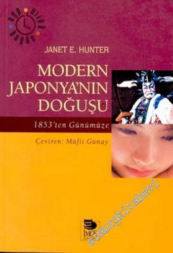 Modern Japonya'nın Doğuşu: 1853'ten Günümüze -        2002