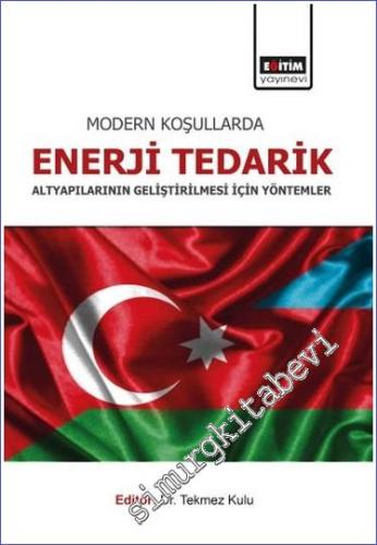 Modern Koşullarda Enerji Tedarik Altyapılarının Geliştirilmesi İçin Yöntemler -        2022
