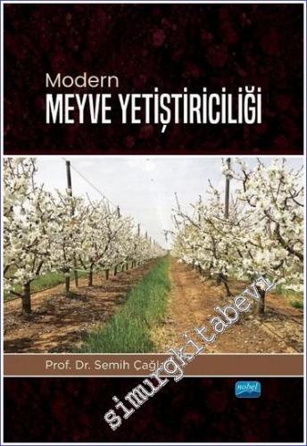 Modern Meyve Yetiştiriciliği - Semih Çağlar Nobel Akademi Yayınları - 