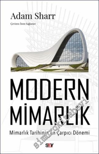 Modern Mimarlık : Mimarlık Tarihinin En Çarpıcı Dönemi - 2024