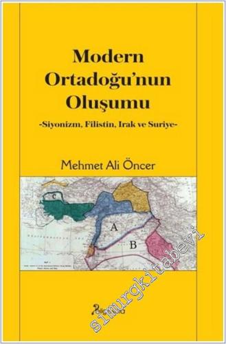 Modern Ortadoğu'nun Oluşumu : Siyonizm Filistin Irak Suriye -        2023