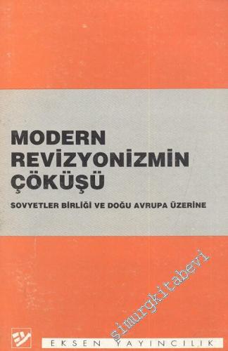 Modern Revizyonizmin Çöküşü: Sovyetler Birliği ve Doğu Avrupa Üzerine  -