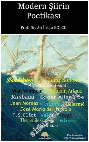 Modern Şiirin Poetikası : Cumhuriyet'in 100. Yılına Armağan -        2023