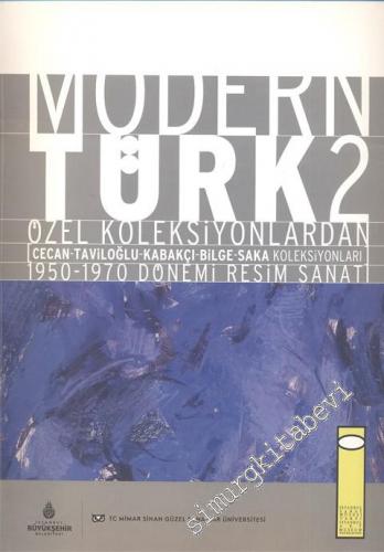 Modern Türk 2: Özel Koleksiyonlardan (Cecan - Taviloğlu - Kabakçı - Bi