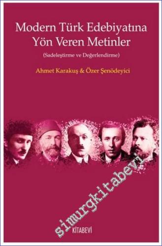 Modern Türk Edebiyatına Yön Veren Metinler : Sadeleştirme ve Değerlend