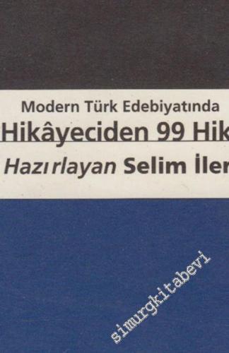 Modern Türk Edebiyatında 99 Hikayeciden 99 Hikaye