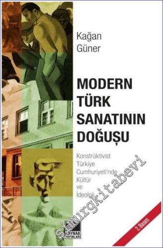 Modern Türk Sanatının Doğuşu: Konstrüktivist Türkiye Cumhuriyeti'nde K