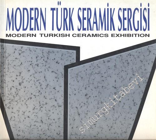 Modern Türk Seramik Sergisi: 5-20 Ekim 1992 = Modern Turkish Ceramics Exhibition: 5-20 October 1992 -