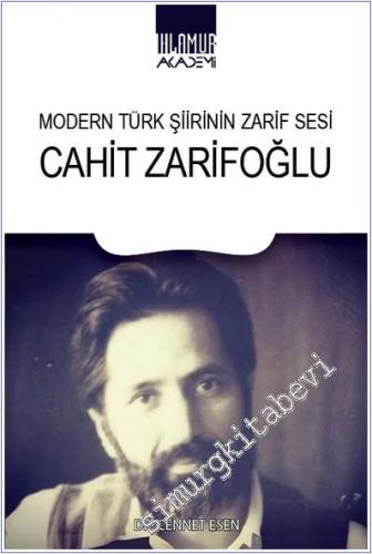 Modern Türk Şiirinin Zarif Sesi Cahit Zarifoğlu -        2024