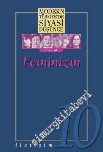 Modern Türkiye'de Siyasi Düşünce Cilt 10 . Feminizm CİLTLİ -