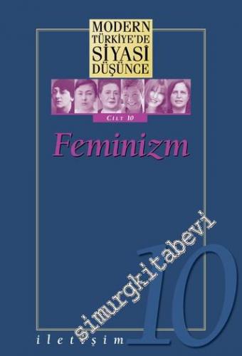 Modern Türkiye'de Siyasi Düşünce Cilt 10 . Feminizm CİLTLİ