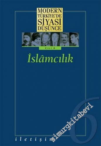 Modern Türkiye'de Siyasi Düşünce Cilt 6: İslamcılık