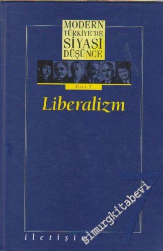 Modern Türkiye'de Siyasi Düşünce Cilt 7: Liberalizm CİLTLİ