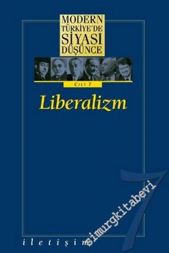 Modern Türkiye'de Siyasi Düşünce Cilt 7: Liberalizm -        2005