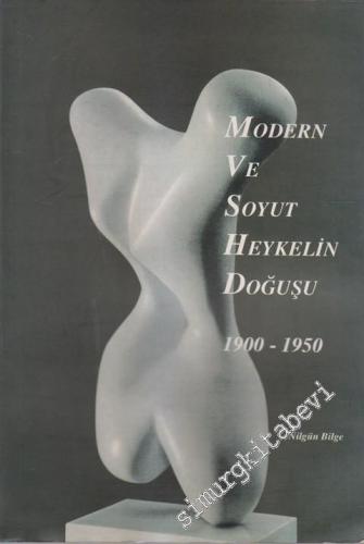 Modern ve Soyut Heykelin Doğuşu -        2000