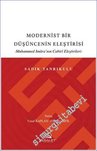 Modernist Bir Düşüncenin Eleştirisi : Muhammed İmara'nın Cabiri Eleştirileri - 2023