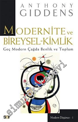 Modernite ve Bireysel Kimlik: Geç Modern Çağda Benlik ve Toplum - 2019